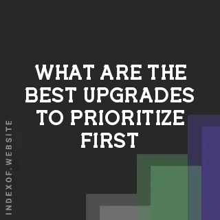 What are the best upgrades to prioritize first? Banners