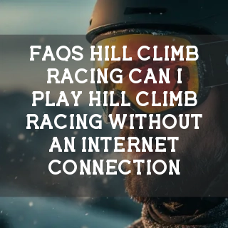Hill Climb Racing FAQs Banner